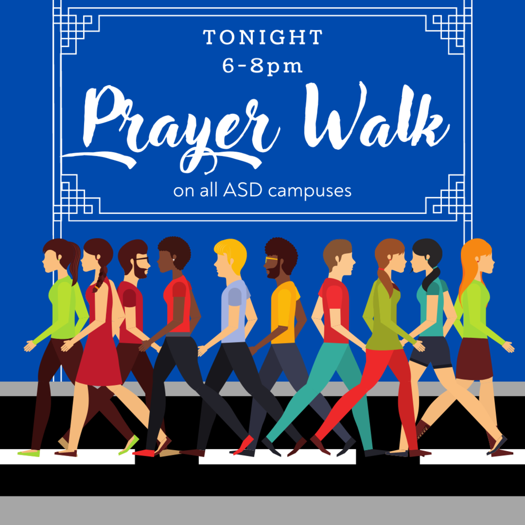 All ASD campuses will be open tonight for the 23rd annual Prayer Walk.